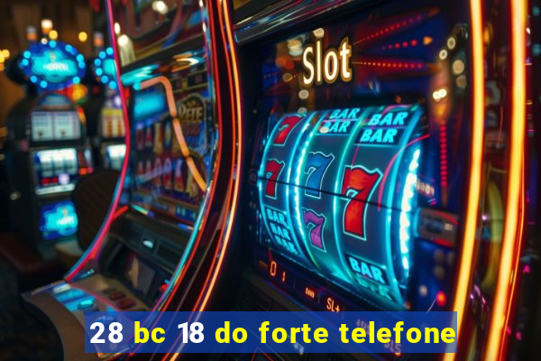 28 bc 18 do forte telefone